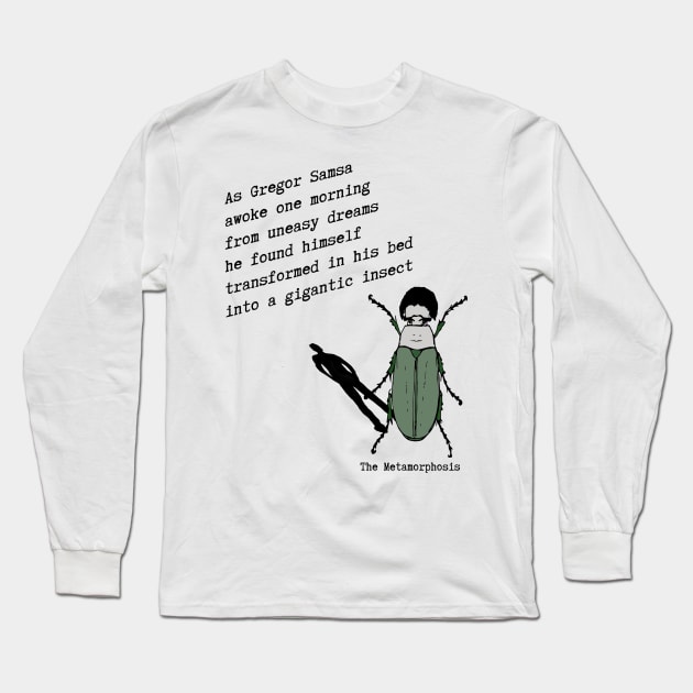 Franz Kafka The Metamorphosis Quote Long Sleeve T-Shirt by PoetandChef